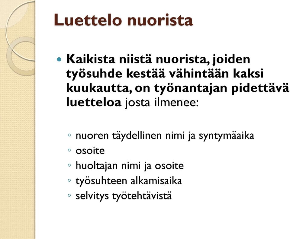 luetteloa josta ilmenee: nuoren täydellinen nimi ja syntymäaika