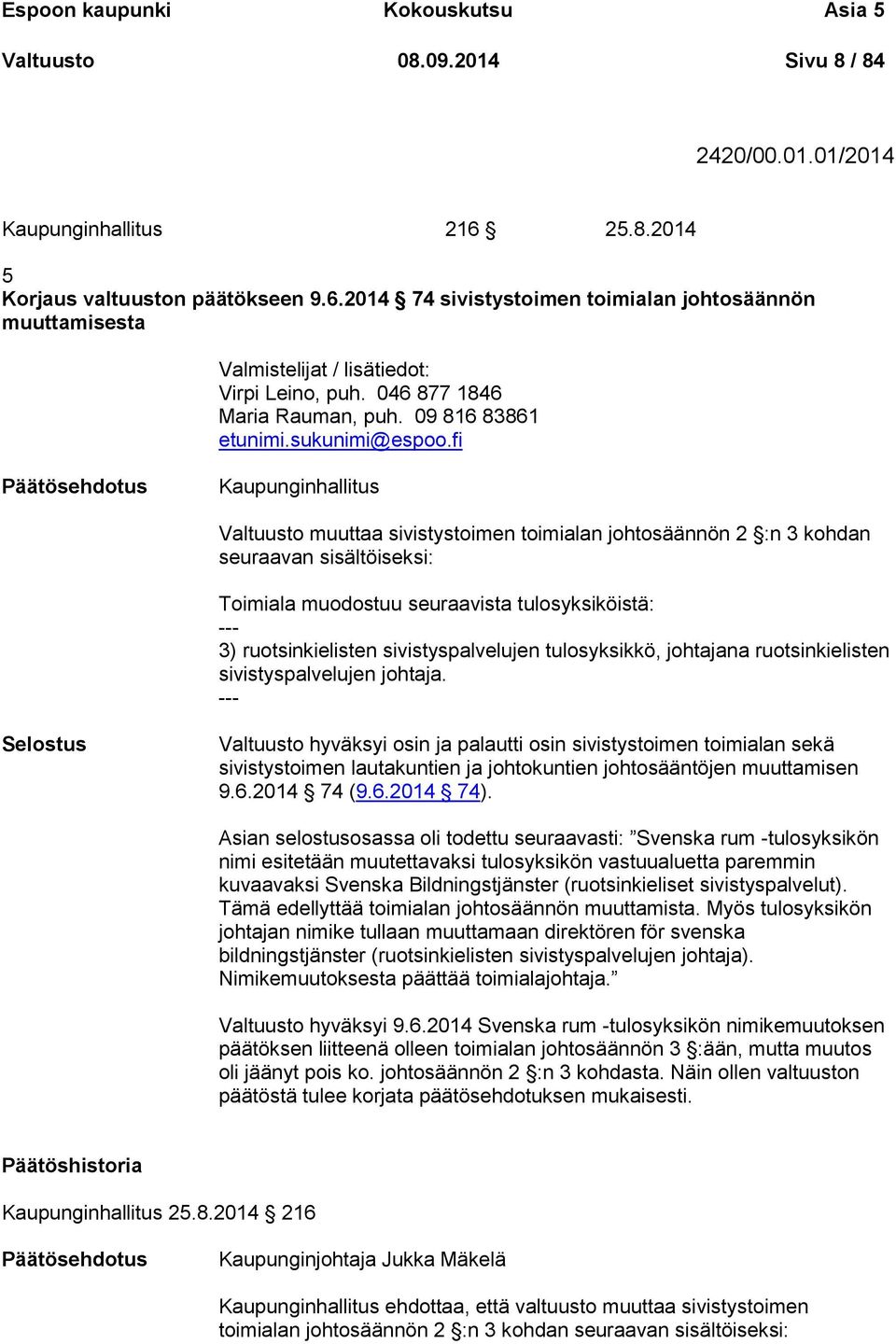 09 816 83861 etunimi.sukunimi@espoo.