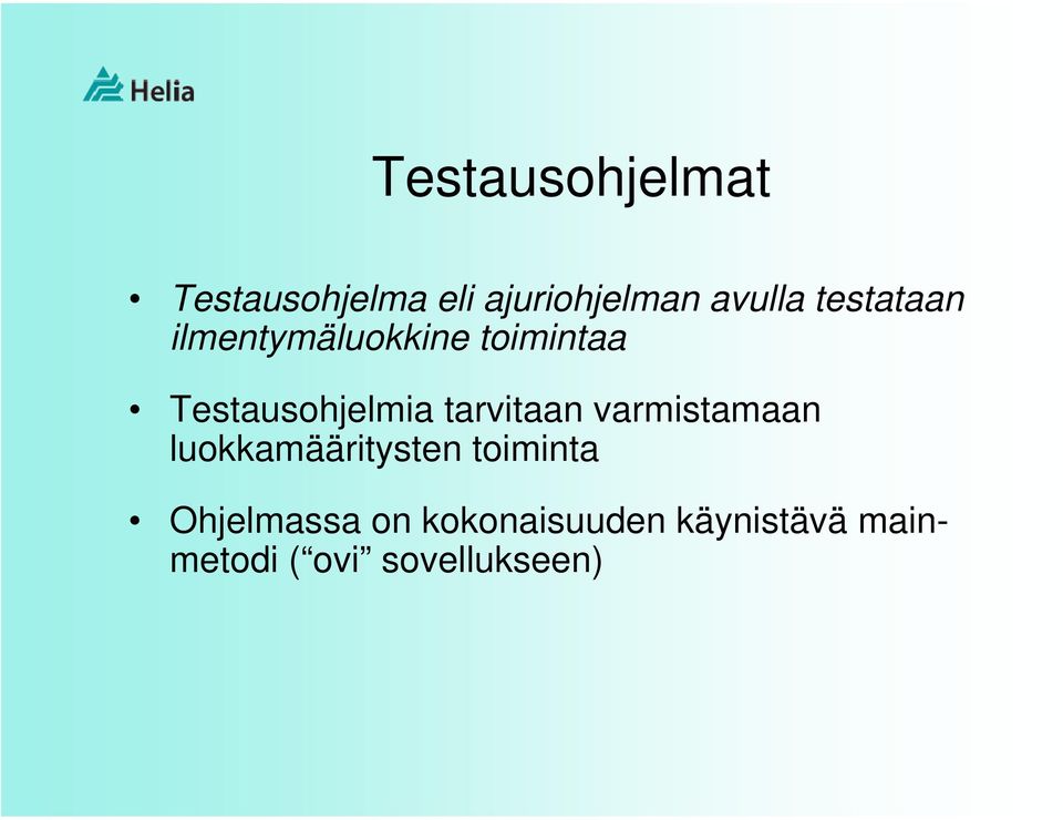 tarvitaan varmistamaan luokkamääritysten toiminta