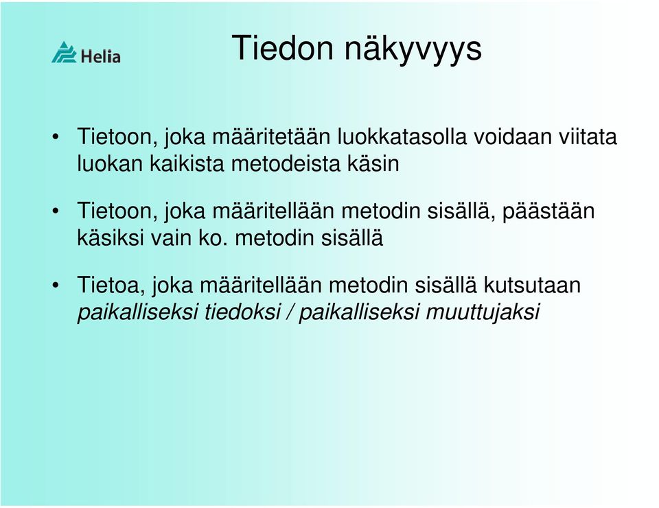 sisällä, päästään käsiksi vain ko.