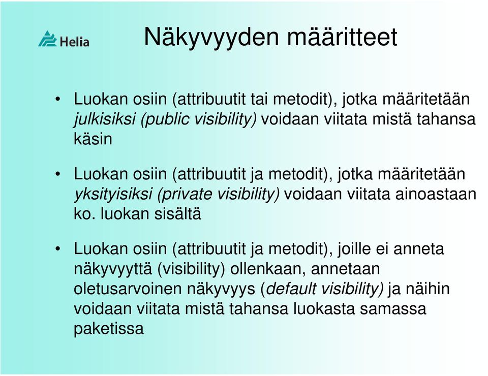 voidaan viitata ainoastaan ko.