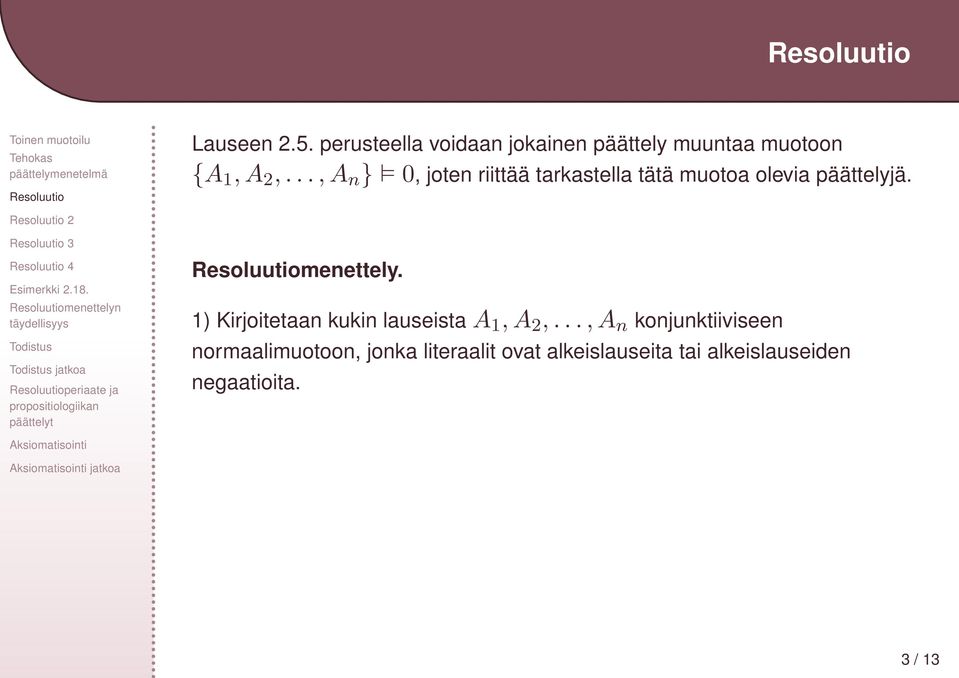 2 3 jatkoa menettely. 1) Kirjoitetaan kukin lauseistaa 1,A 2,.