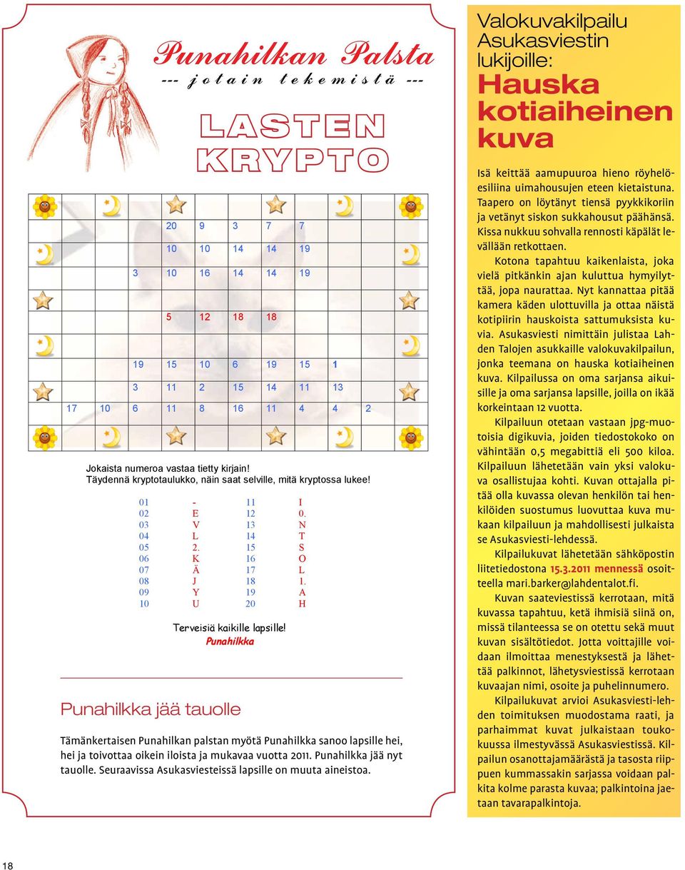 K Ä J Y U 11 12 13 14 15 16 17 18 19 20 I 0. N T S O L 1. A H Terveisiä kaikille lapsille!