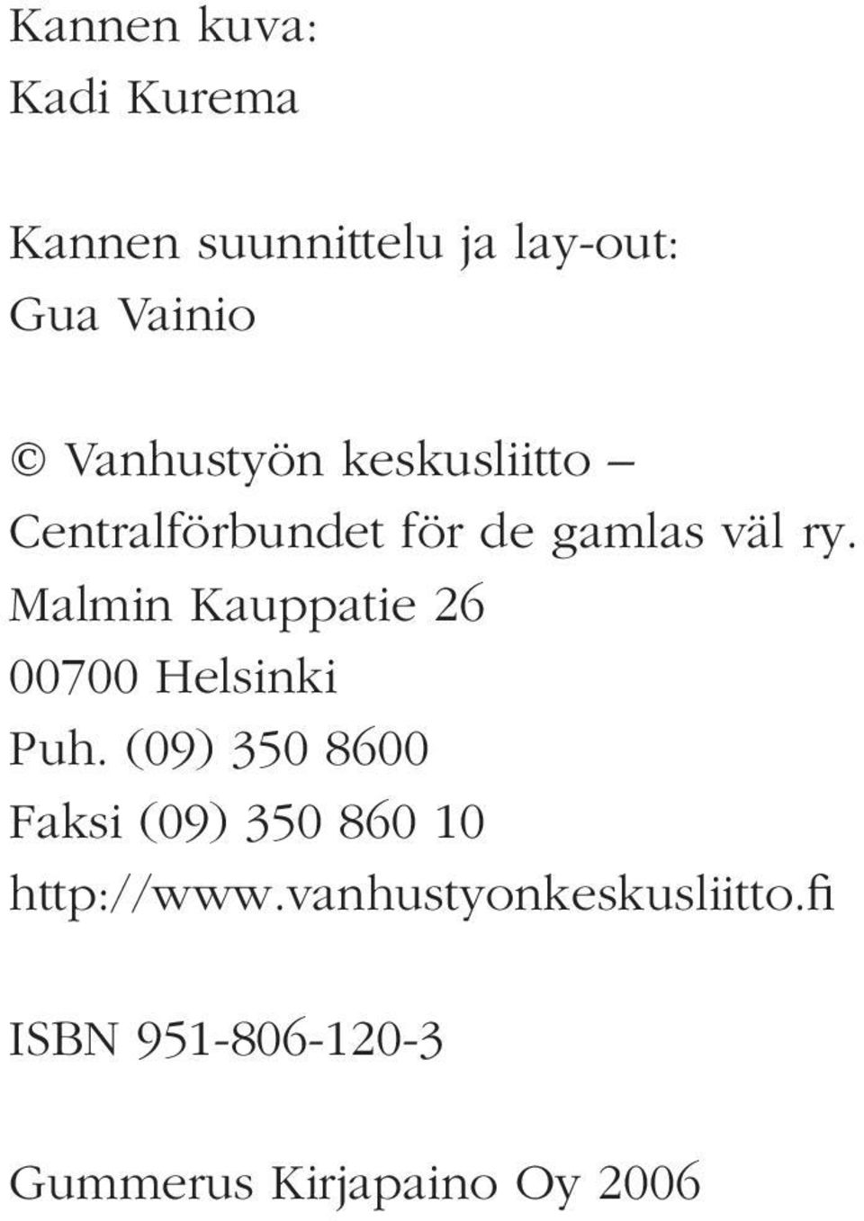 Tutkimusraportti 2, 2003 Pirkko Routasalo Kaisu Pitkälä Niina Savikko Reijo Tilvis: Ikääntyneiden yksinäisyys. Kyselytutkimuksen tuloksia. Tutkimusraportti 3, 2003 Kaisu Pitkälä (toim.