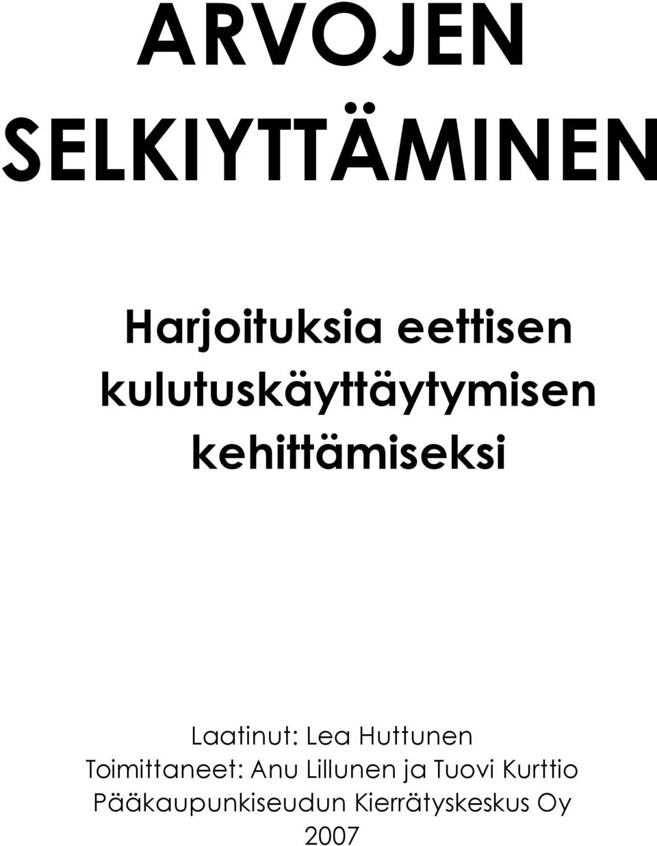 Lea Huttunen Toimittaneet: Anu Lillunen ja