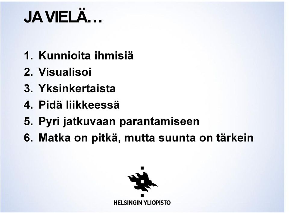 Pidä liikkeessä 5.