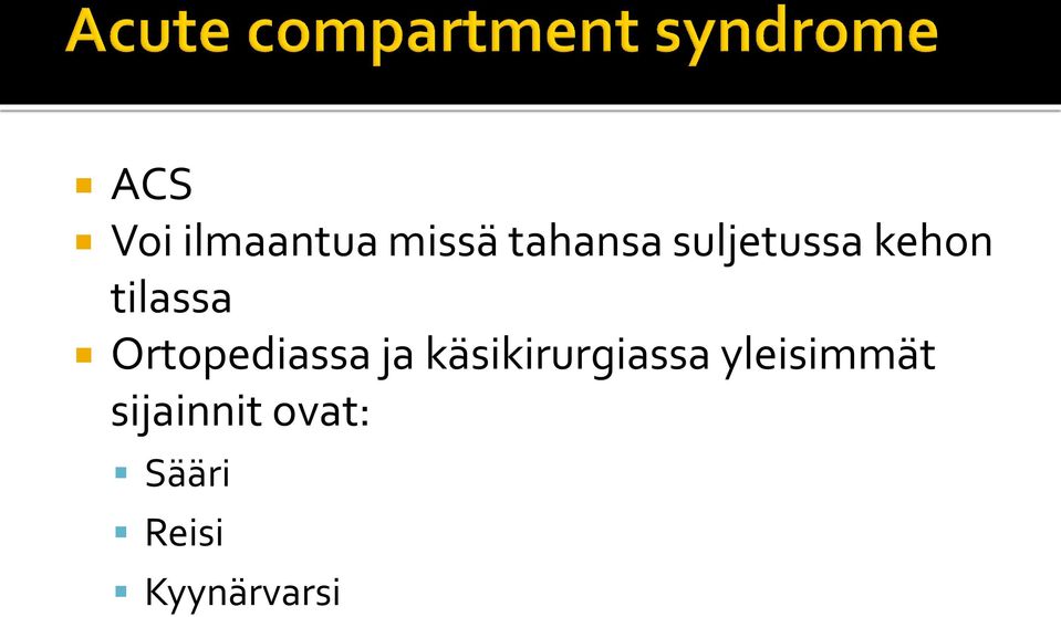 Ortopediassa ja käsikirurgiassa