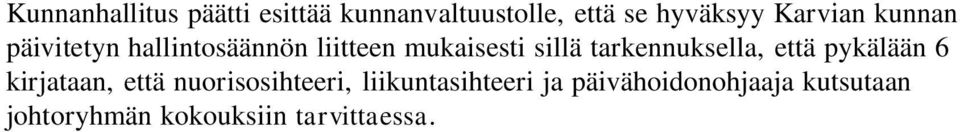 tarkennuksella, että pykälään 6 kirjataan, että nuorisosihteeri,