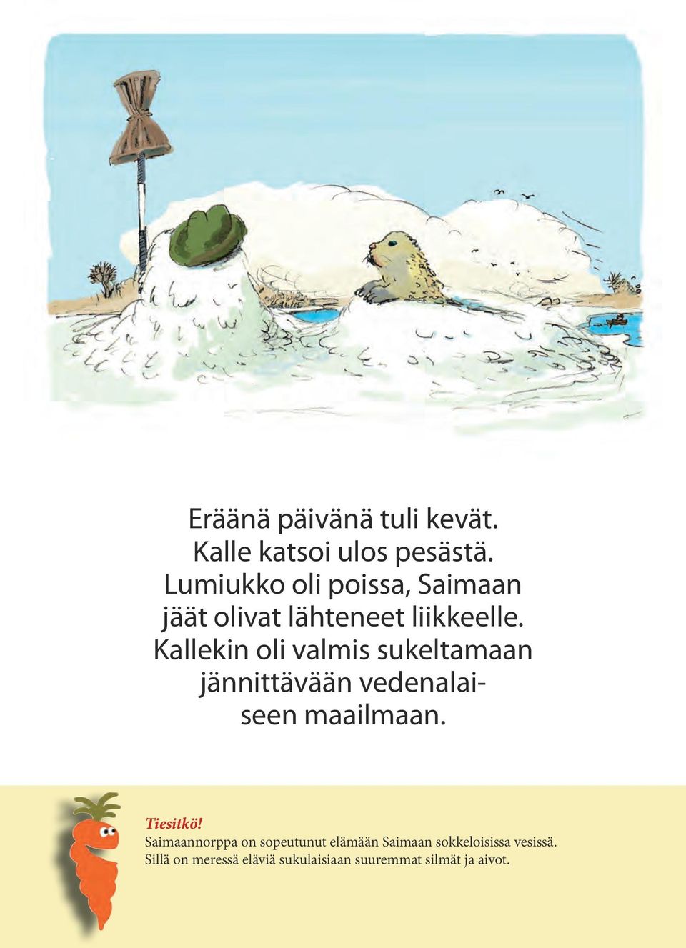 Kallekin oli valmis sukeltamaan jännittävään vedenalaiseen maailmaan.