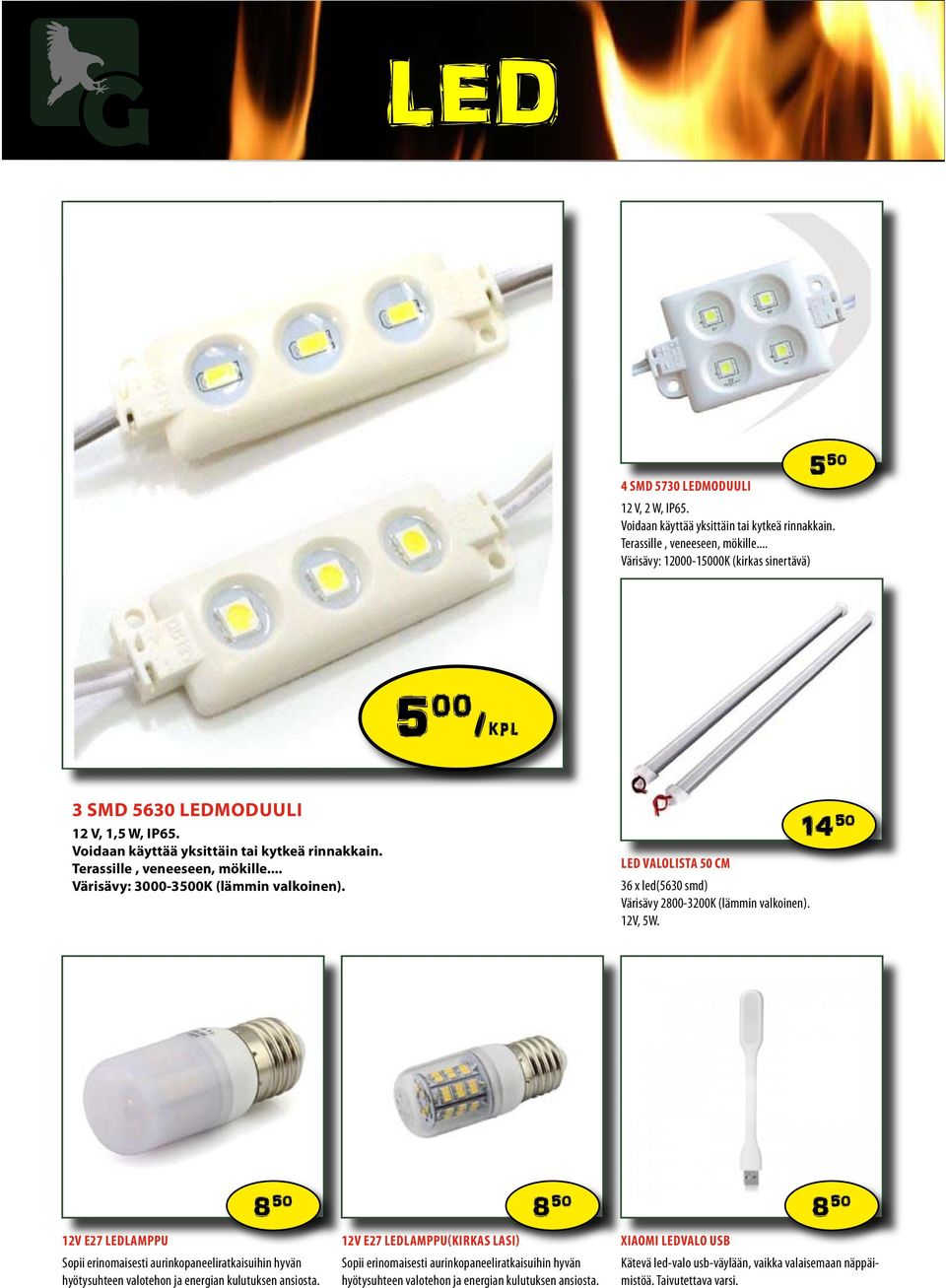 .. Värisävy: 3000-3500K (lämmin valkoinen). LED valolista 50 cm 36 x led(5630 smd) Värisävy 2800-3200K (lämmin valkoinen). 12V, 5W.