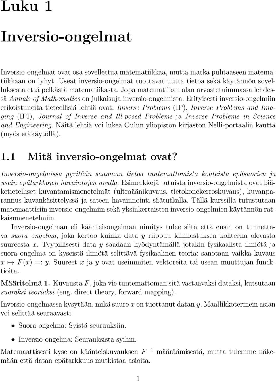 Jopa matematiikan alan arvostetuimmassa lehdessä Annals of Mathematics on julkaisuja inversio-ongelmista.