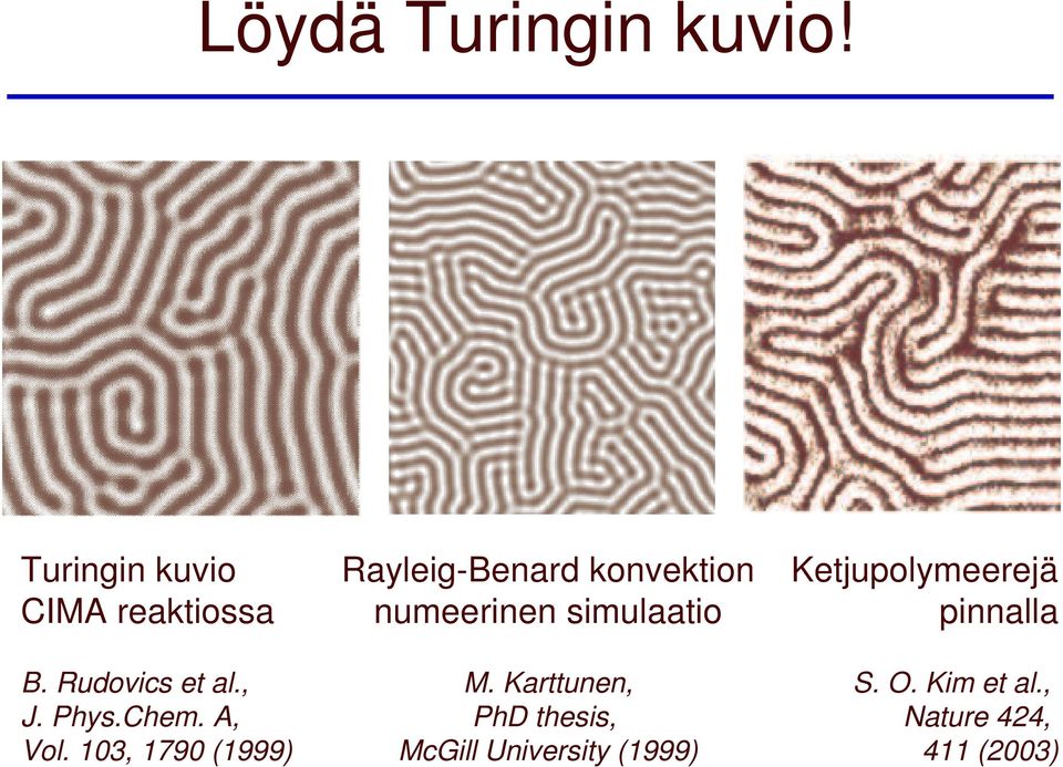 103, 1790 (1999) Rayleig-Benard konvektion numeerinen simulaatio M.