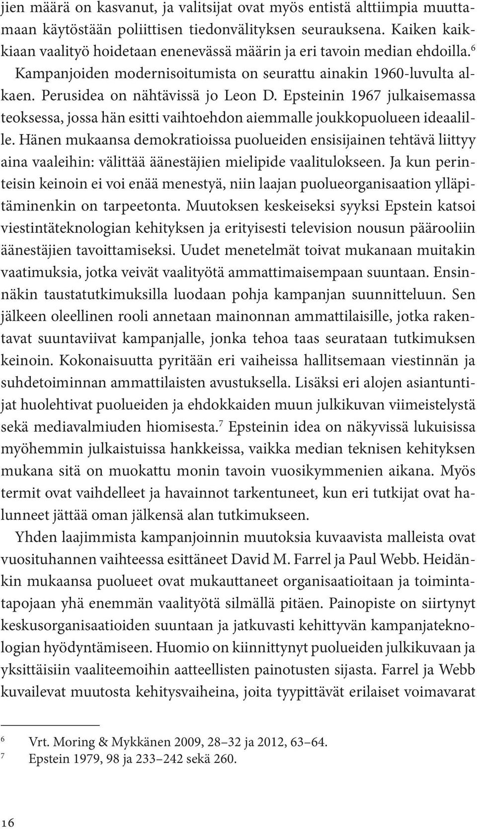 Epsteinin 1967 julkaisemassa teoksessa, jossa hän esitti vaihtoehdon aiemmalle joukkopuolueen ideaalille.