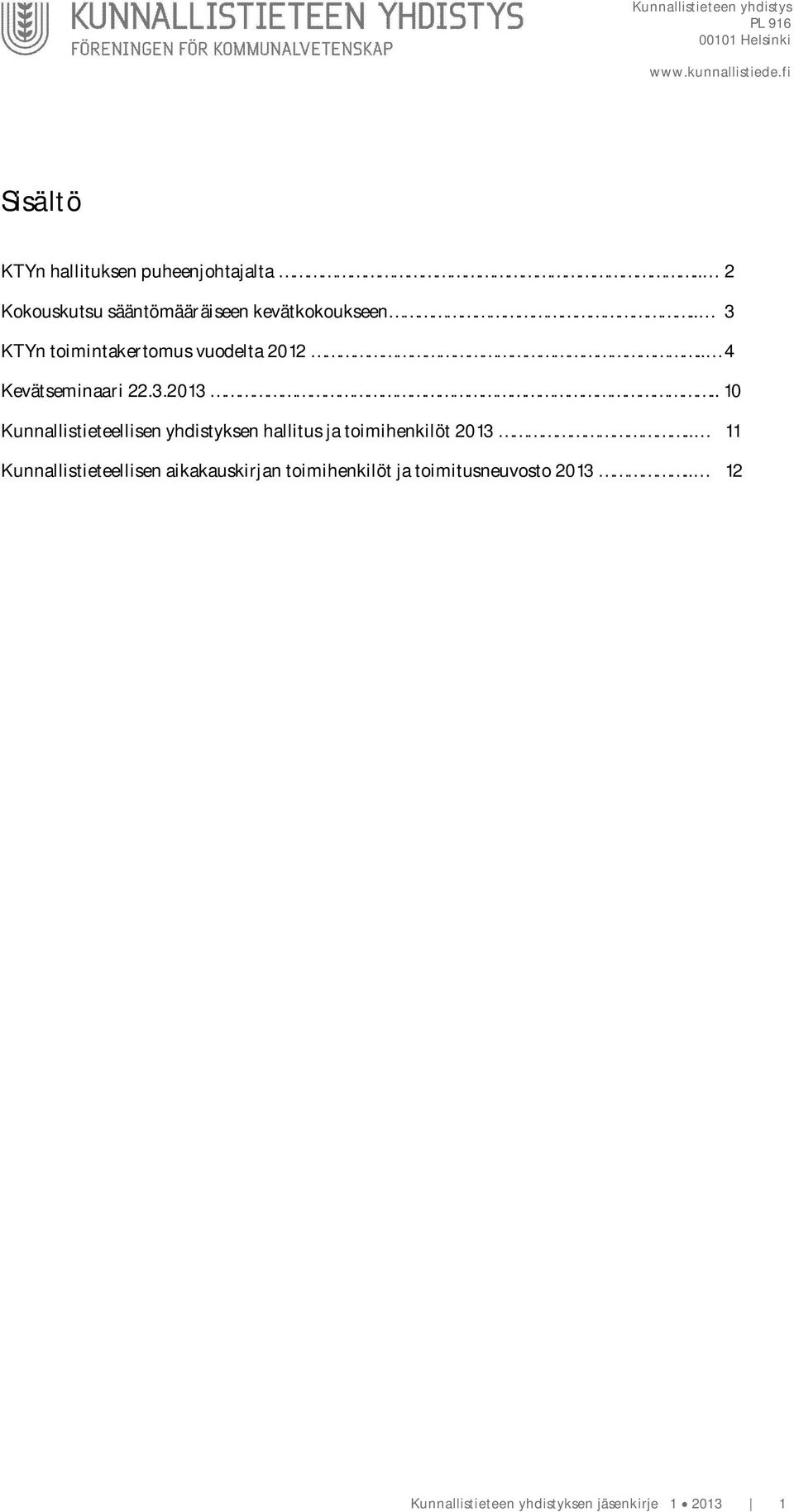 . 10 Kunnallistieteellisen yhdistyksen hallitus ja toimihenkilöt 2013.