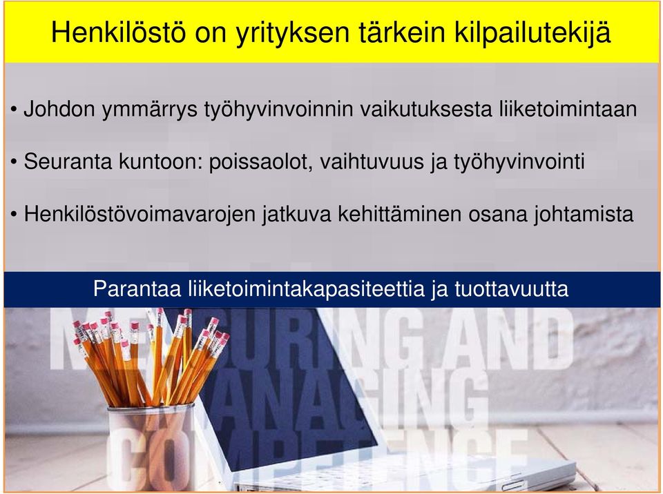 poissaolot, vaihtuvuus ja työhyvinvointi Henkilöstövoimavarojen
