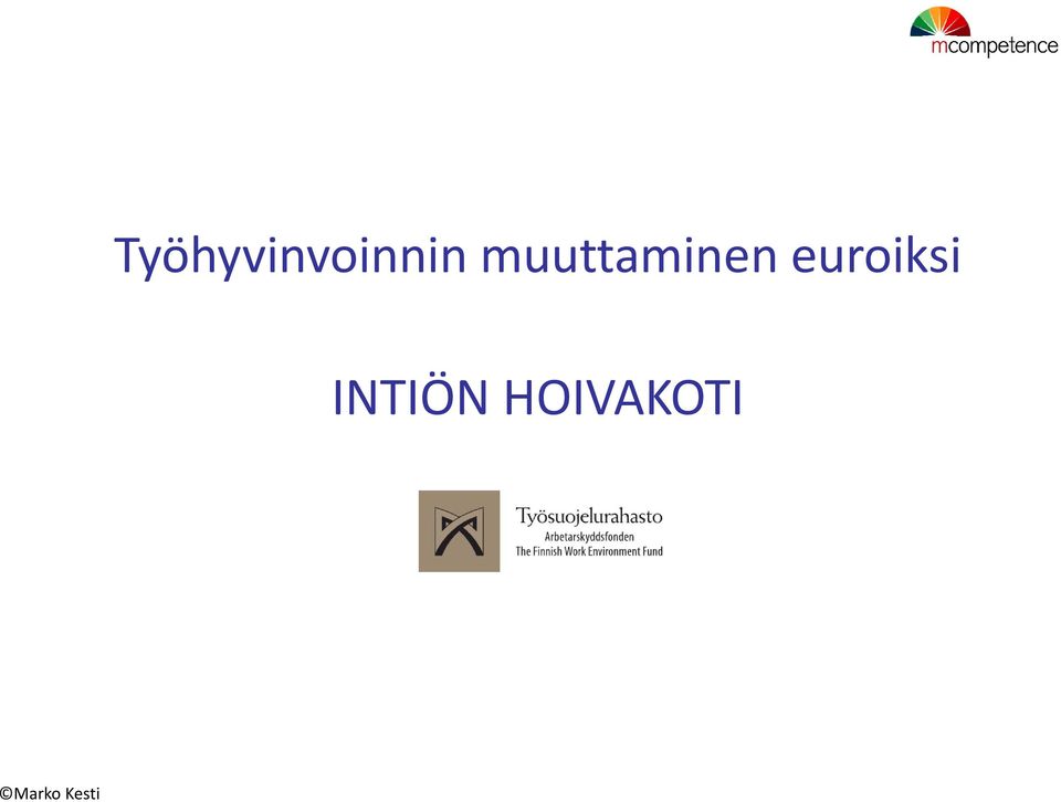 euroiksi INTIÖN