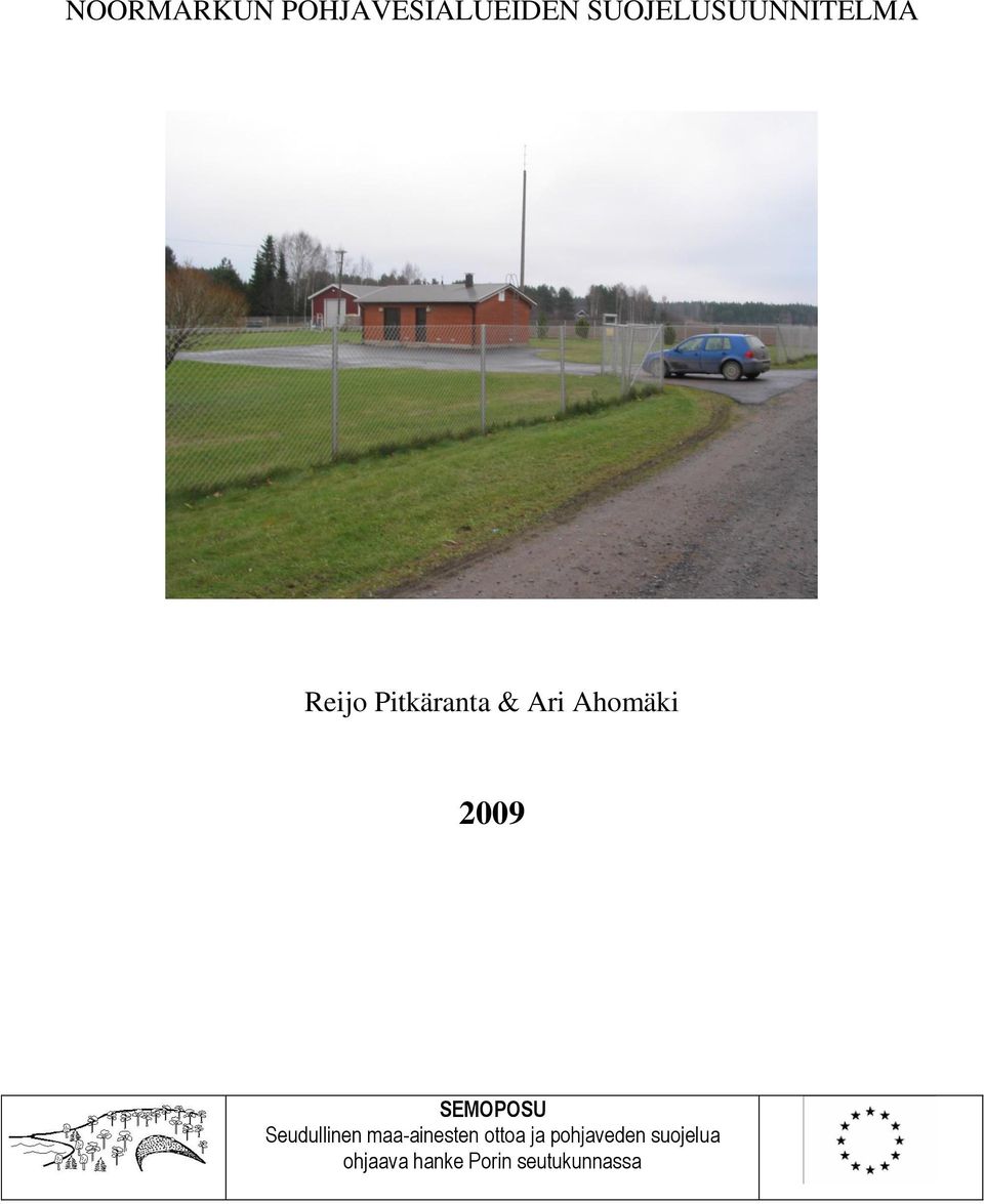 Ahomäki 2009 SEMOPOSU Seudullinen