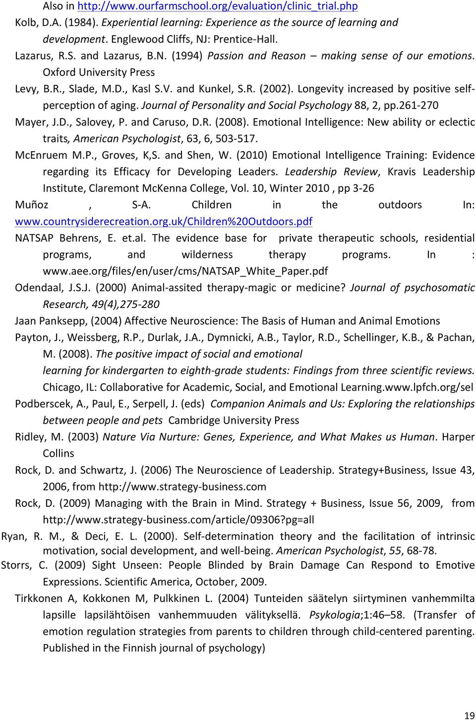 Longevity increased by positive self- perception of aging. Journal of Personality and Social Psychology 88, 2, pp.261-270 Mayer, J.D., Salovey, P. and Caruso, D.R. (2008).