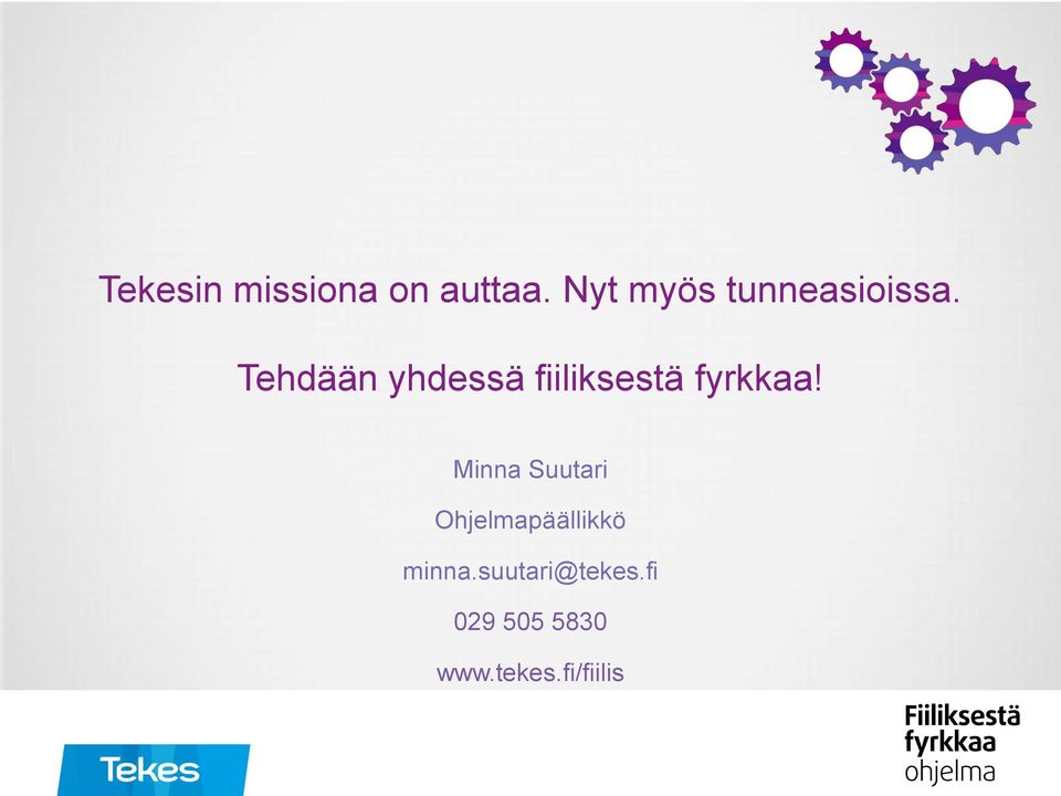 Tehdään yhdessä fiiliksestä fyrkkaa!