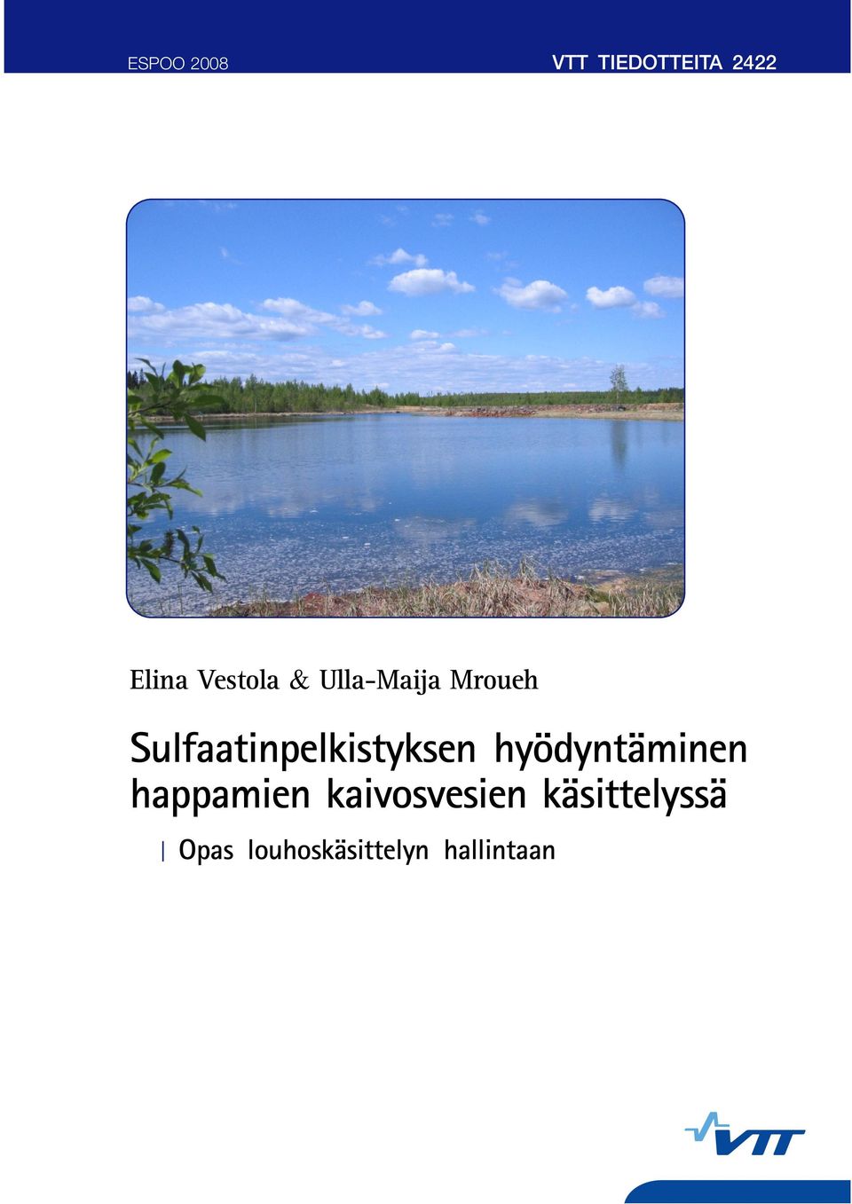 2406 Häkkinen, Kai, Hemilä, Jukka, Uoti, Mikko, Salmela, Erno, Happonen, Ari, Hämäläinen, Harri, Siniluhta, Eero, Nousiainen, Jukka & Kärkkäinen, Mikko. VMI teollisuudessa.