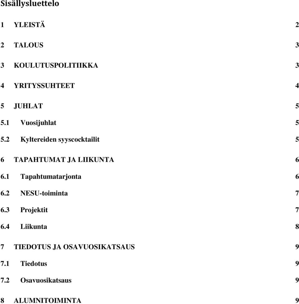 2 Kyltereiden syyscocktailit 5 6 TAPAHTUMAT JA LIIKUNTA 6 6.