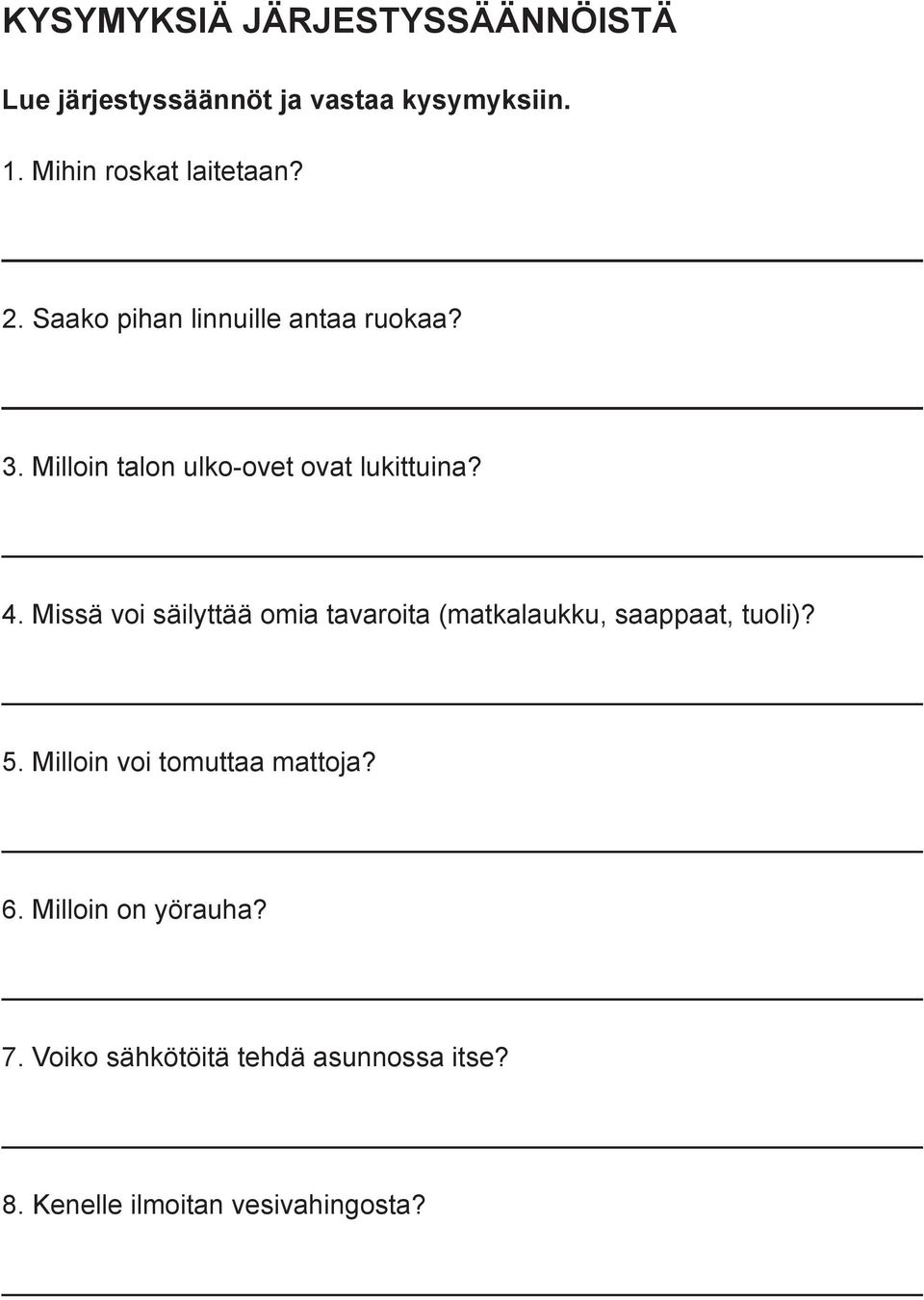 Milloin talon ulko-ovet ovat lukittuina? 4.