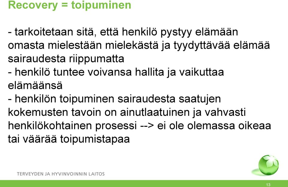 vaikuttaa elämäänsä - henkilön toipuminen sairaudesta saatujen kokemusten tavoin on