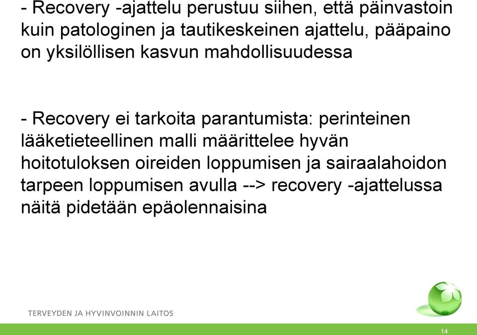 parantumista: perinteinen lääketieteellinen malli määrittelee hyvän hoitotuloksen oireiden