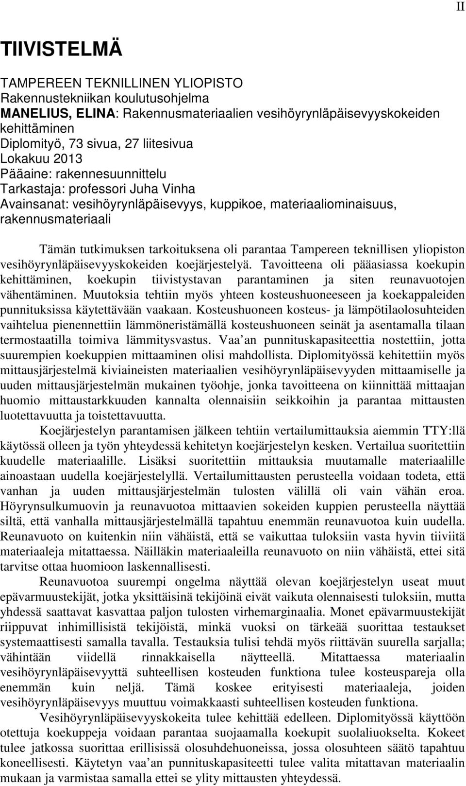 parantaa Tampereen teknillisen yliopiston vesihöyrynläpäisevyyskokeiden koejärjestelyä.