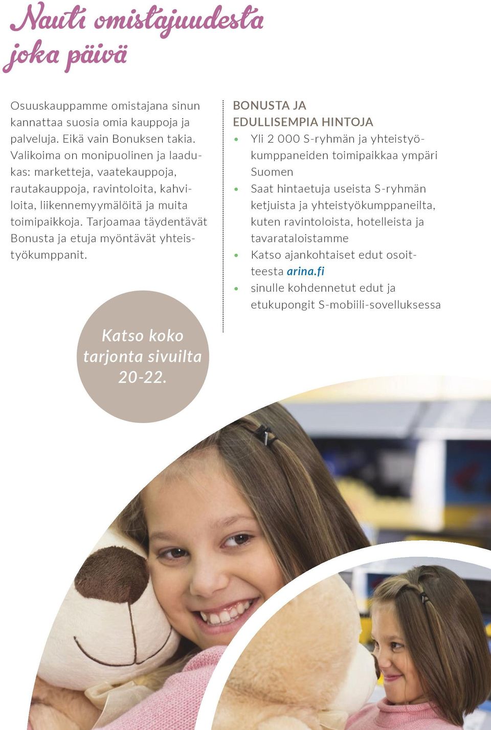 Tarjoamaa täydentävät Bonusta ja etuja myöntävät yhteistyökumppanit.
