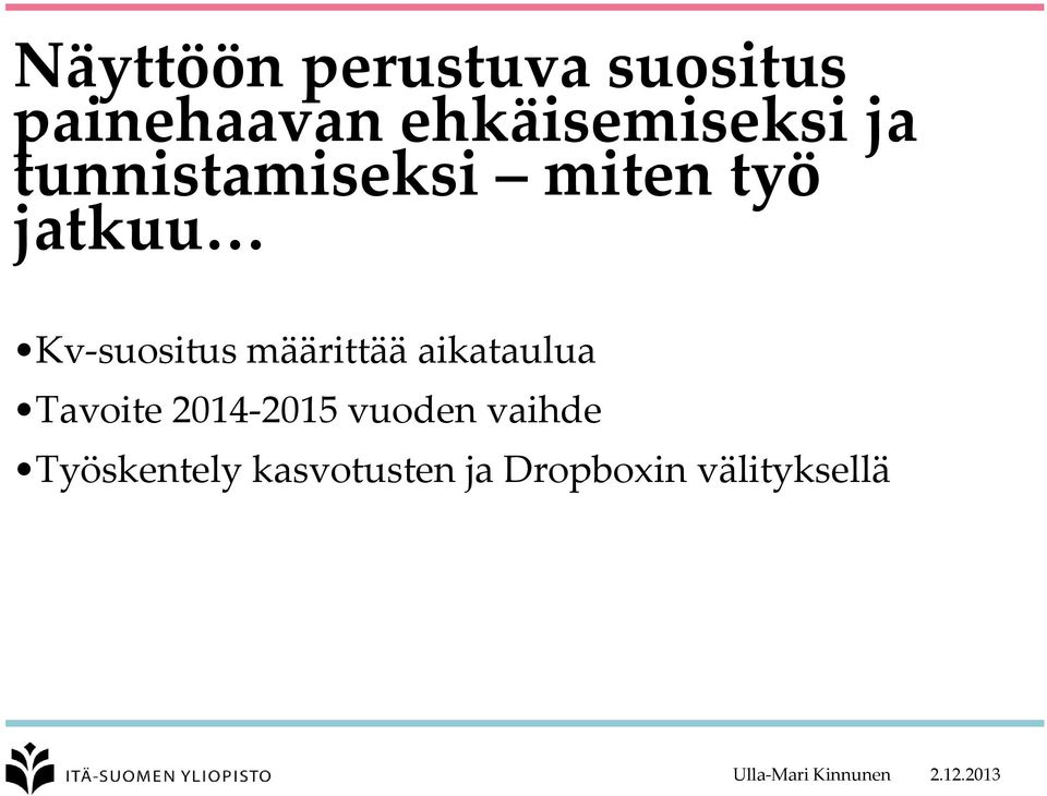 Kv-suositus määrittää aikataulua Tavoite 2014-2015