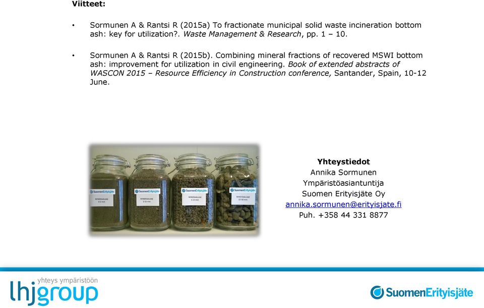 Combining mineral fractions of recovered MSWI bottom ash: improvement for utilization in civil engineering.