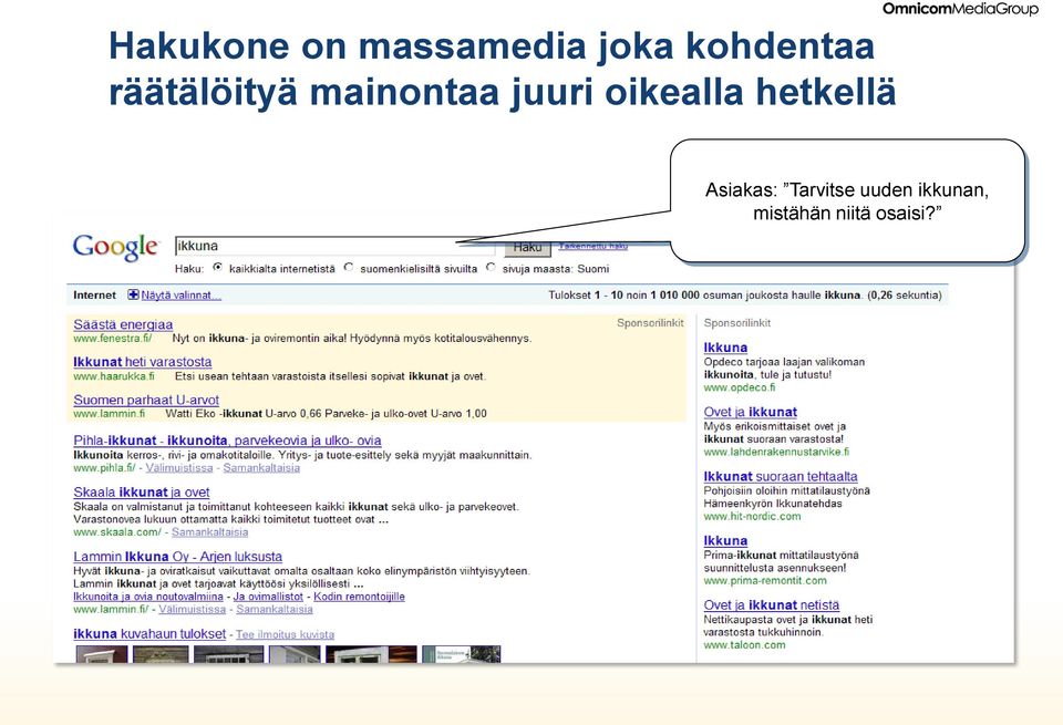 juuri oikealla hetkellä Asiakas:
