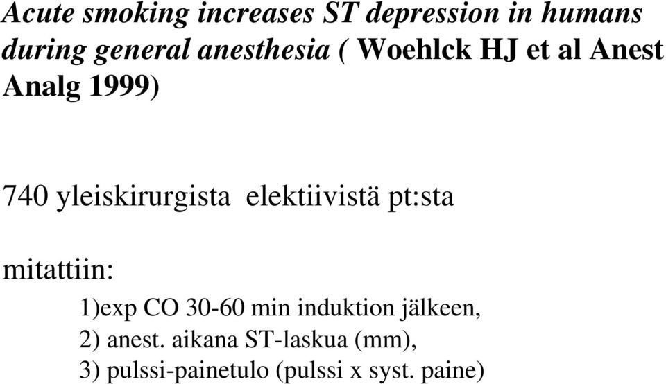 elektiivistä pt:sta mitattiin: 1)exp CO 30-60 min induktion jälkeen,