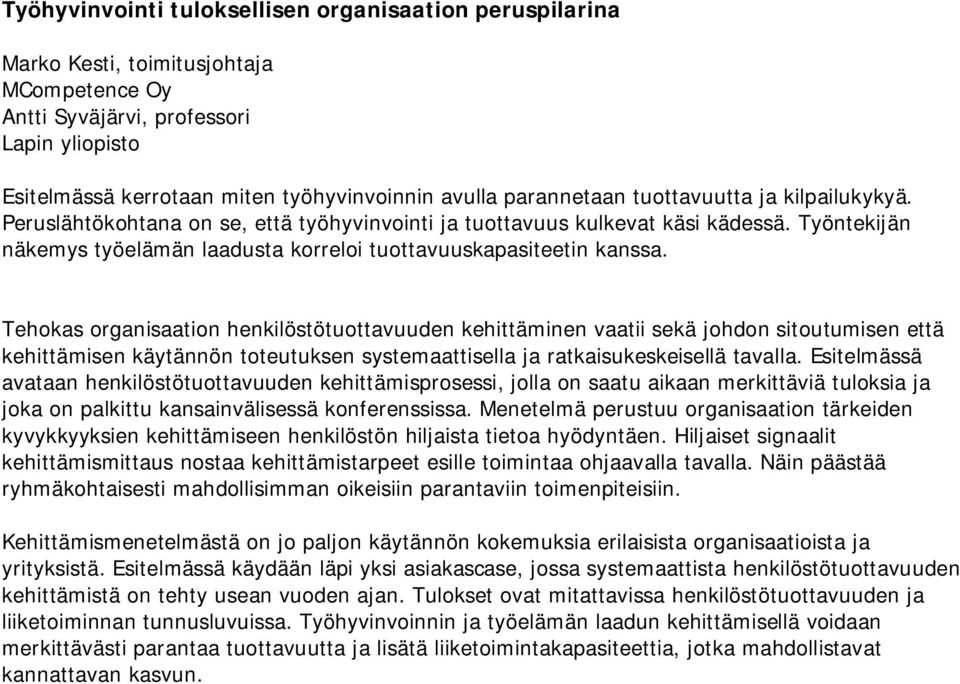 Työntekijän näkemys työelämän laadusta korreloi tuottavuuskapasiteetin kanssa.