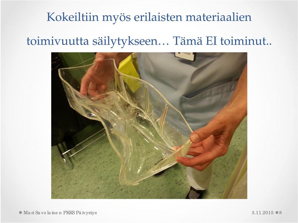 säilytykseen Tämä EI toiminut.