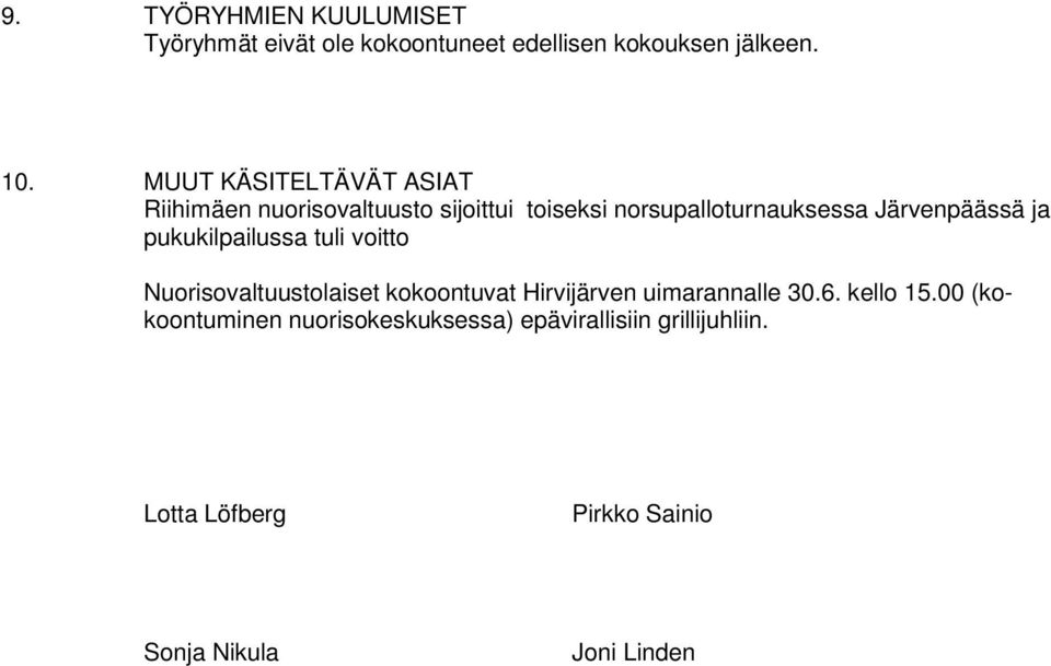 ja pukukilpailussa tuli voitto Nuorisovaltuustolaiset kokoontuvat Hirvijärven uimarannalle 30.6. kello 15.