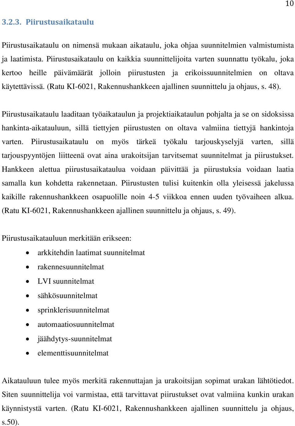 (Ratu KI-6021, Rakennushankkeen ajallinen suunnittelu ja ohjaus, s. 48).