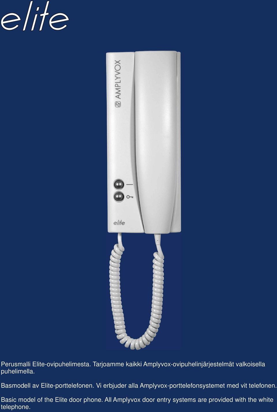 Basmodell av Elite-porttelefonen.