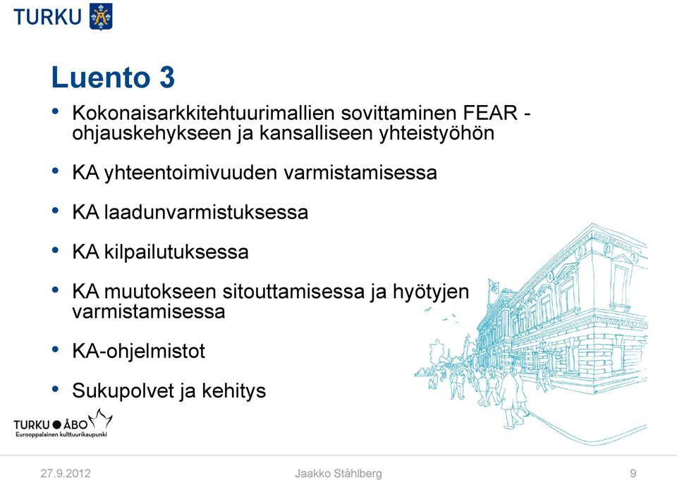 laadunvarmistuksessa KA kilpailutuksessa KA muutokseen sitouttamisessa ja