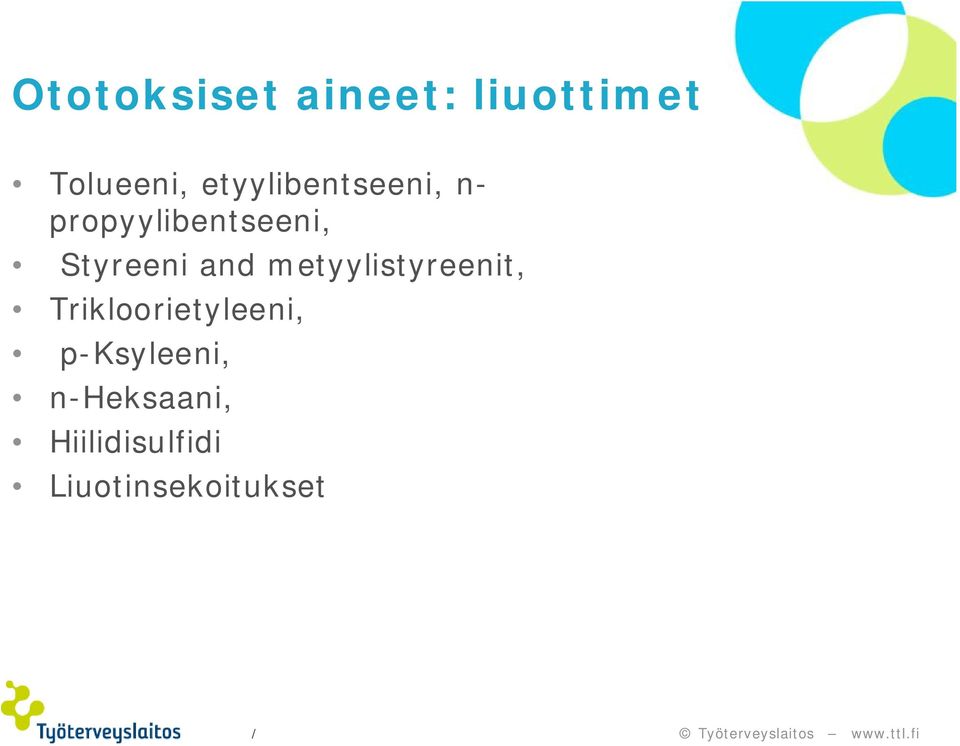 and metyylistyreenit, Trikloorietyleeni,