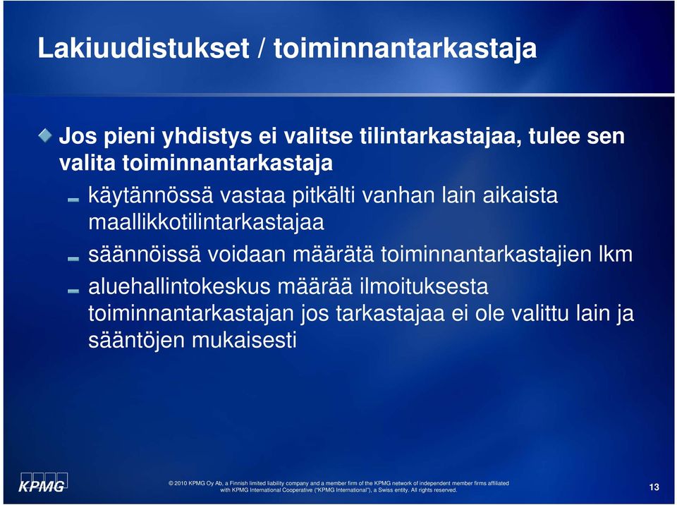 maallikkotilintarkastajaa säännöissä voidaan määrätä toiminnantarkastajien lkm