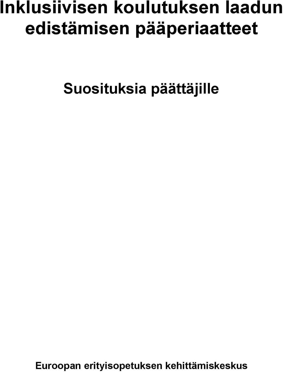 pääperiaatteet Suosituksia