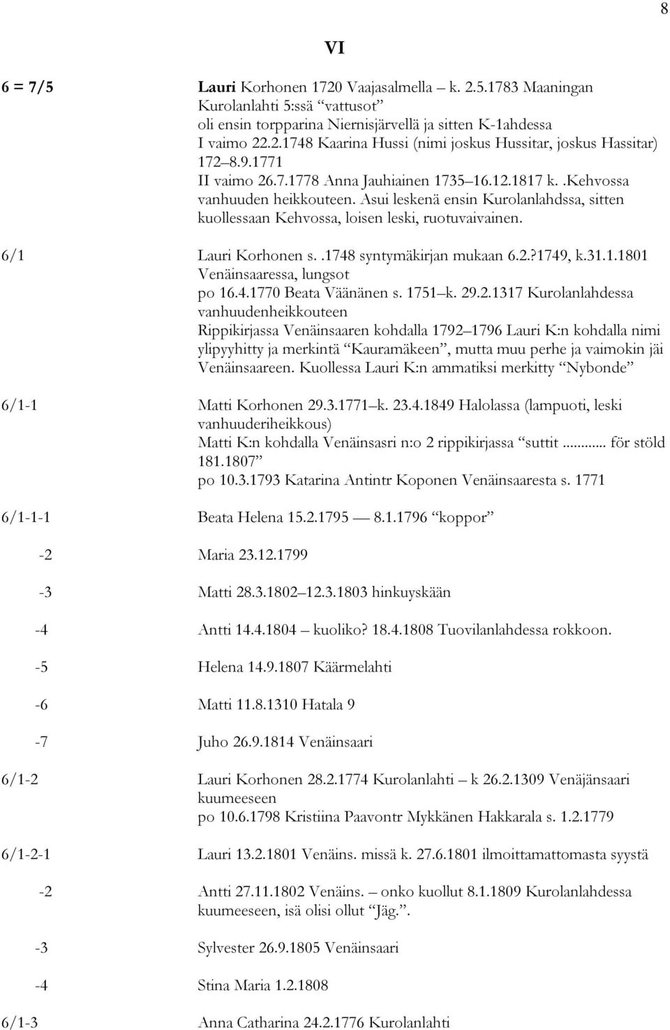 6/1 Lauri Korhonen s..1748 syntymäkirjan mukaan 6.2.
