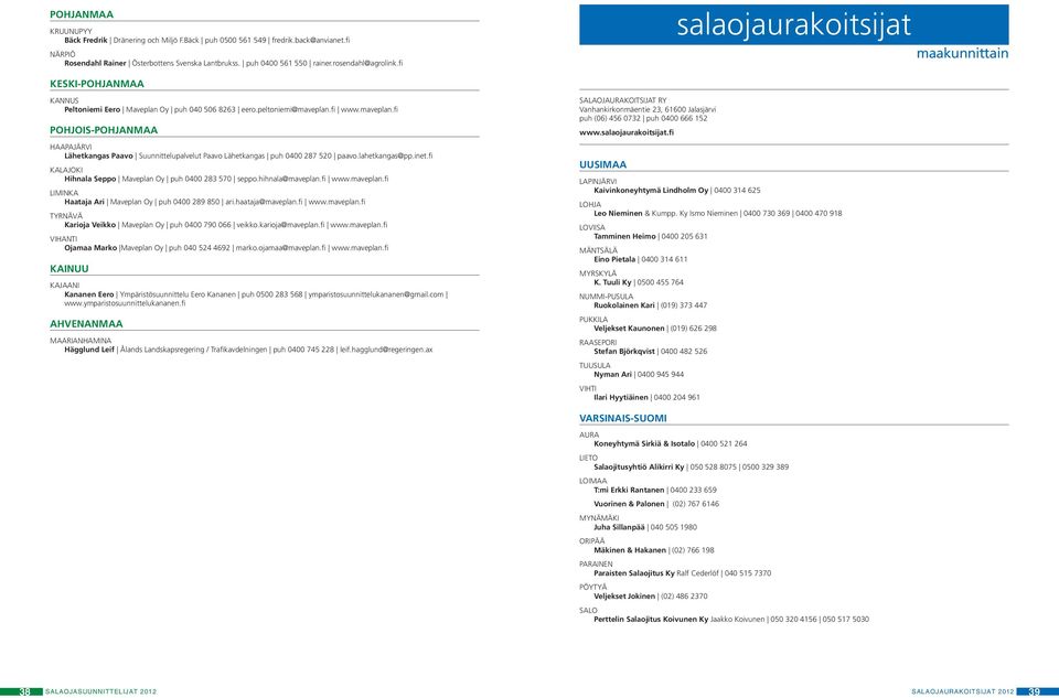 fi www.maveplan.fi POHJOIS-POHJANMAA HAAPAJÄRVI Lähetkangas Paavo Suunnittelupalvelut Paavo Lähetkangas puh 0400 287 520 paavo.lahetkangas@pp.inet.