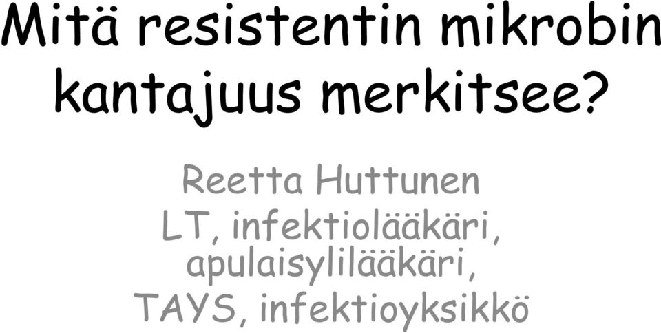 Reetta Huttunen LT,