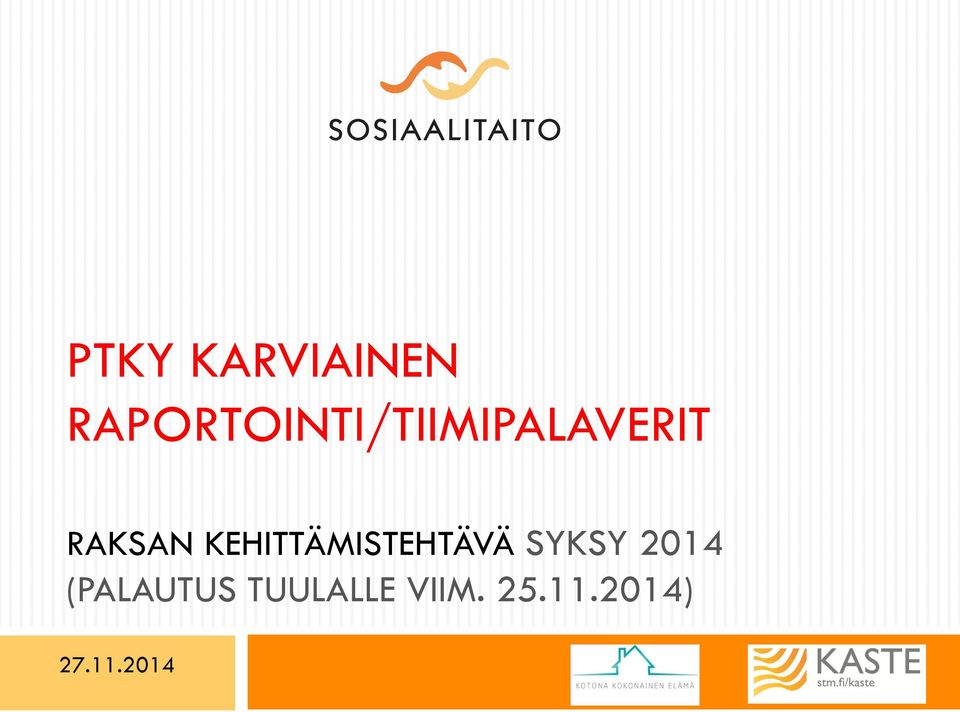 RAKSAN KEHITTÄMISTEHTÄVÄ SYKSY
