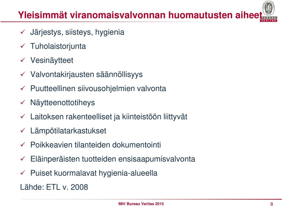 Laitoksen rakenteelliset ja kiinteistöön liittyvät Lämpötilatarkastukset Poikkeavien tilanteiden