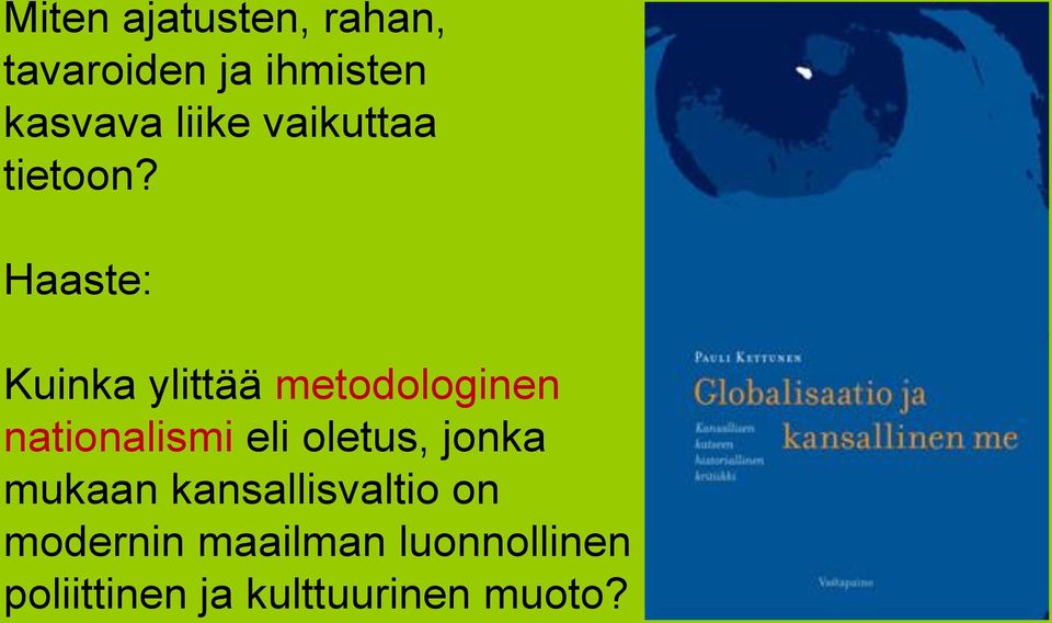 Haaste: Kuinka ylittää metodologinen nationalismi eli