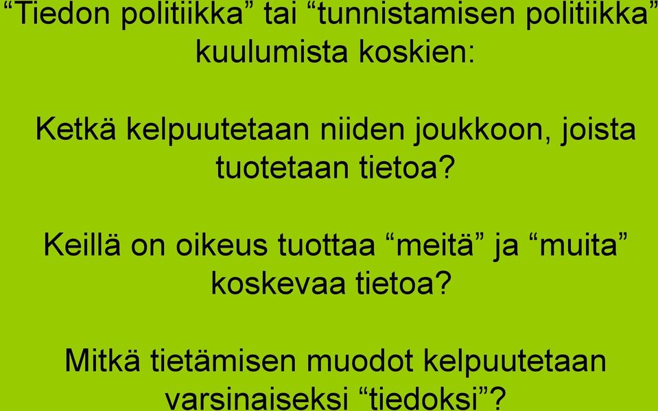 tietoa?